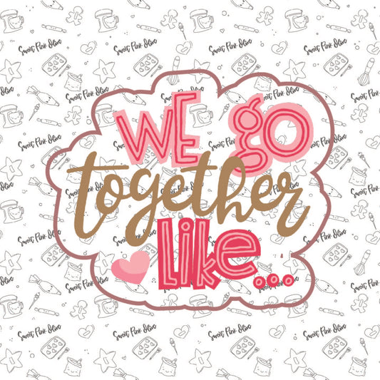 We Go Together Like Plaque