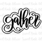 Gather Hand Lettered Cookie Cutter and/or Stencil