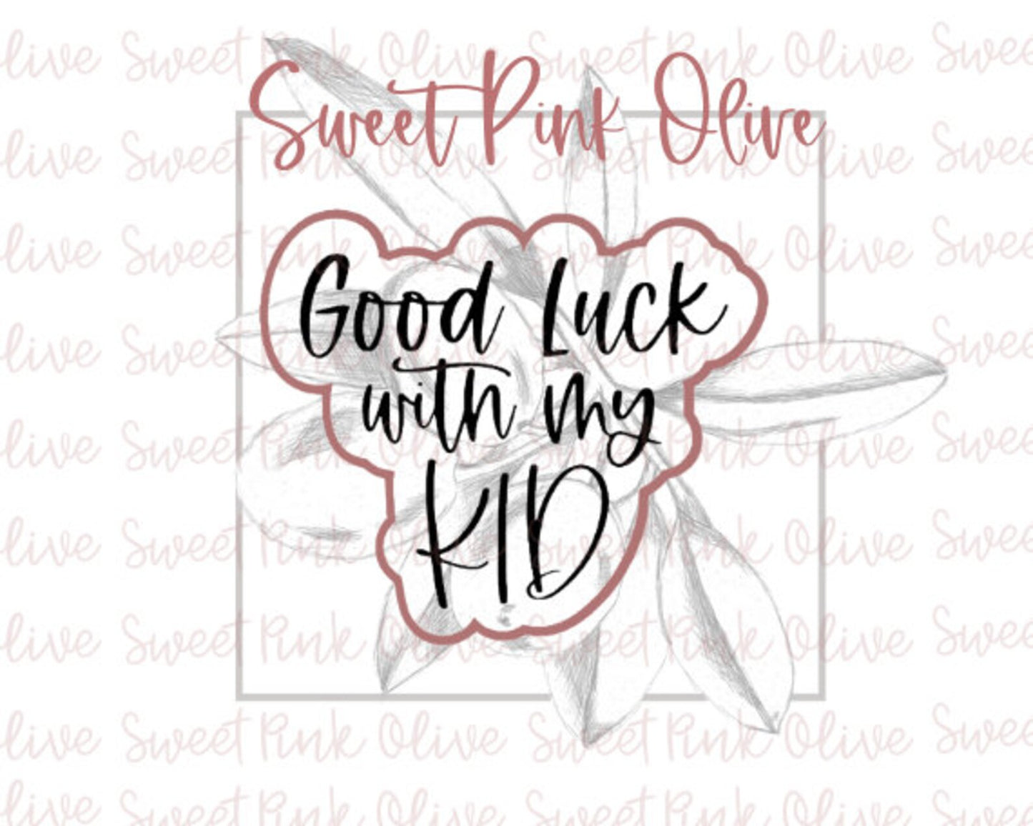 Good Luck with my Kid Cookie Cutter and/or Stencil