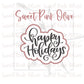 Happy Holidays Hand Lettered Cookie Cutter and/or Stencil